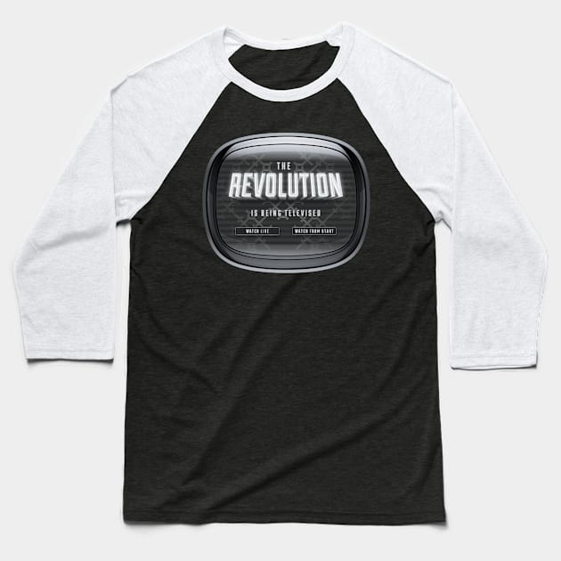 The Revolution Is Being Televised Baseball T-Shirt by CACreative